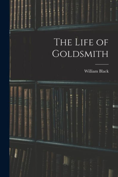 The Life Of Goldsmith