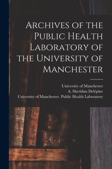 Archives Of The Public Health Laboratory Of The University Of Manchester