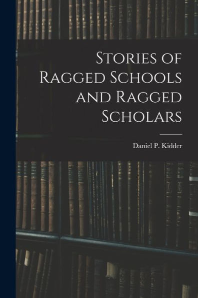Stories Of Ragged Schools And Ragged Scholars
