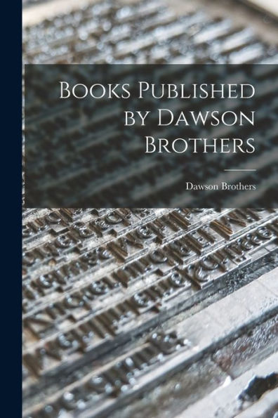 Books Published By Dawson Brothers [Microform]