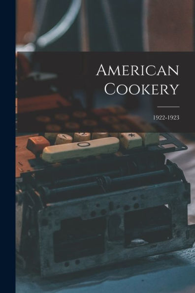 American Cookery; 1922-1923
