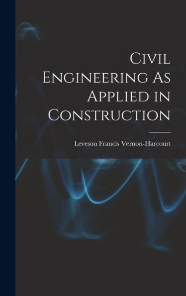 Civil Engineering As Applied In Construction