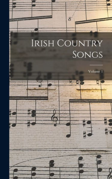 Irish Country Songs; Volume 1
