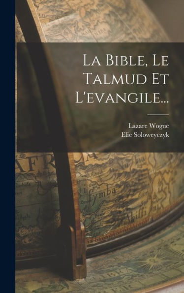 La Bible, Le Talmud Et L'Evangile... (French Edition)
