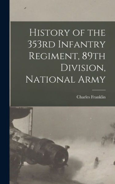 History Of The 353Rd Infantry Regiment, 89Th Division, National Army