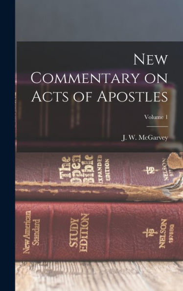 New Commentary On Acts Of Apostles; Volume 1