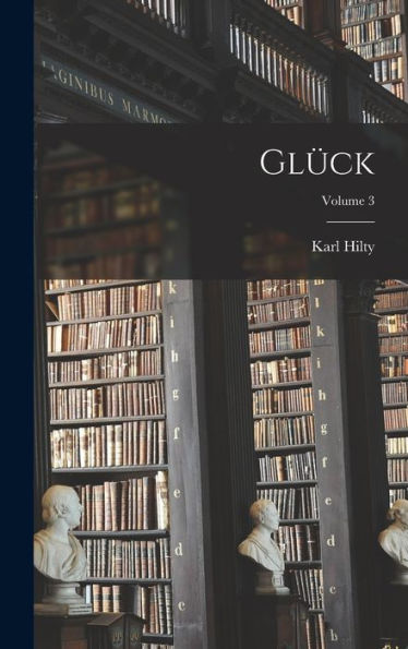 Glück; Volume 3 (German Edition) - 9781016980470