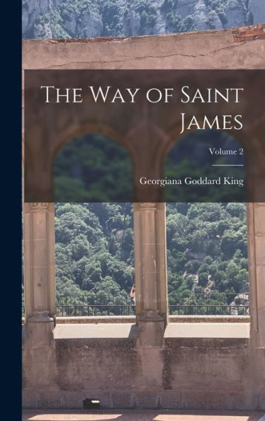 The Way Of Saint James; Volume 2
