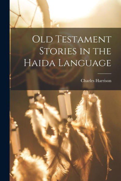 Old Testament Stories In The Haida Language