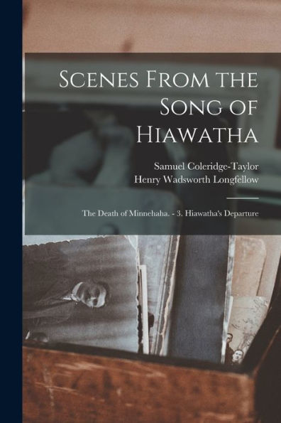 Scenes From The Song Of Hiawatha: The Death Of Minnehaha. - 3. Hiawatha's Departure