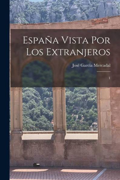 España Vista Por Los Extranjeros: 1 (Spanish Edition)