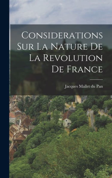 Considerations Sur La Nature De La Revolution De France (French Edition)