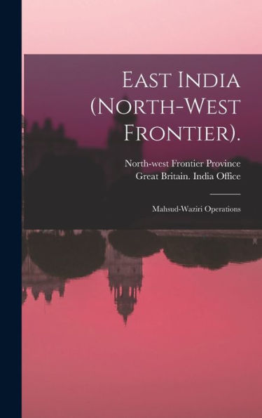 East India (North-West Frontier).: Mahsud-Waziri Operations