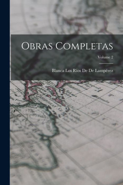 Obras Completas; Volume 2 (Spanish Edition) - 9781017171204