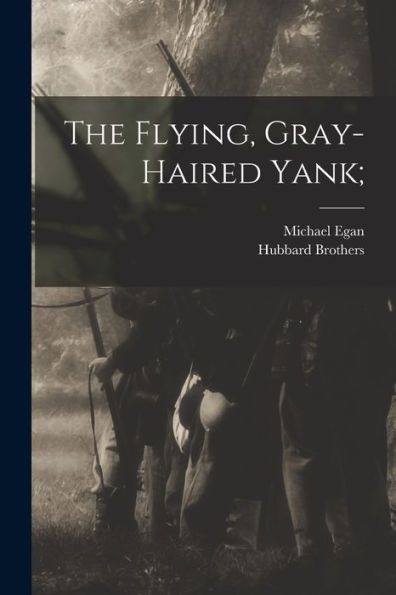 The Flying, Gray-Haired Yank;