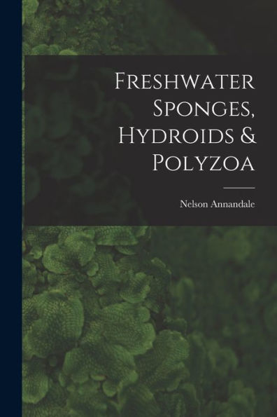 Freshwater Sponges, Hydroids & Polyzoa - 9781017175158