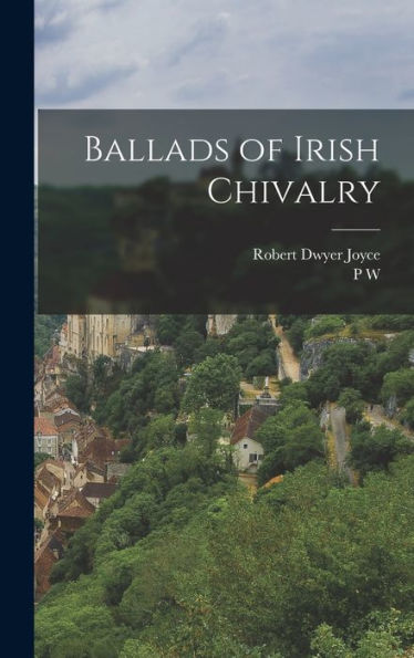 Ballads Of Irish Chivalry - 9781017178623