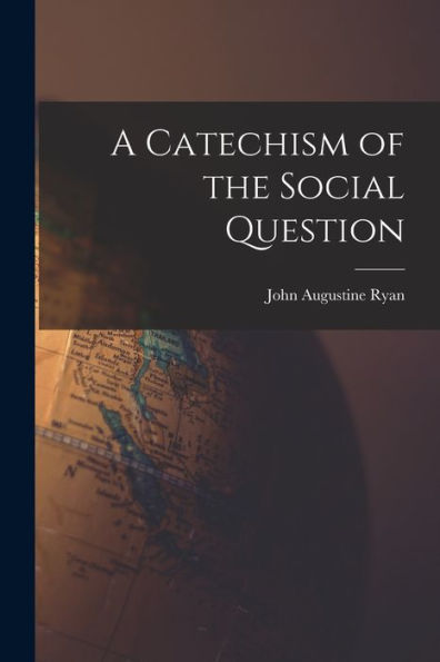 A Catechism Of The Social Question - 9781017178944