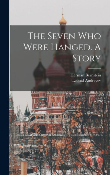 The Seven Who Were Hanged. A Story - 9781017180008