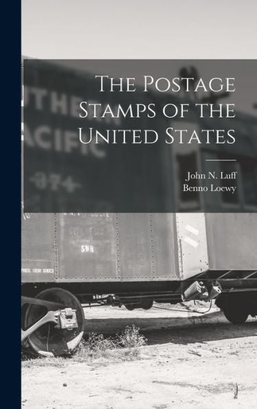 The Postage Stamps Of The United States - 9781017182477