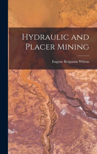 Hydraulic And Placer Mining - 9781017184259