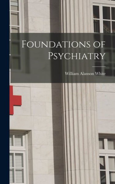 Foundations Of Psychiatry - 9781017186277