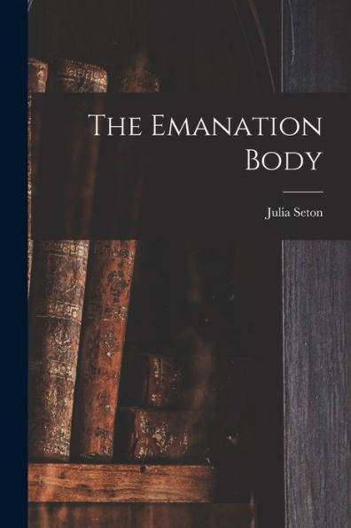 The Emanation Body - 9781017190182