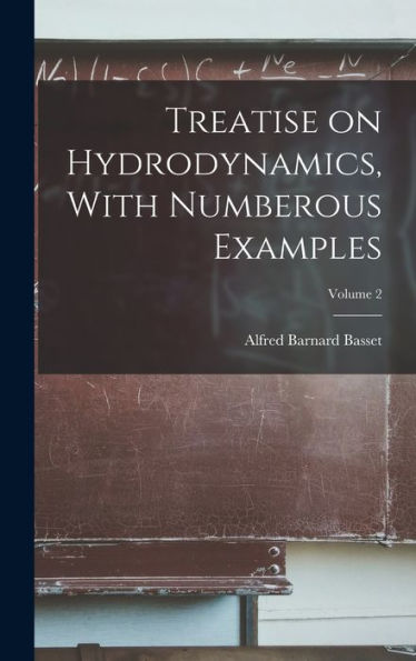 Treatise On Hydrodynamics, With Numberous Examples; Volume 2 - 9781017191134