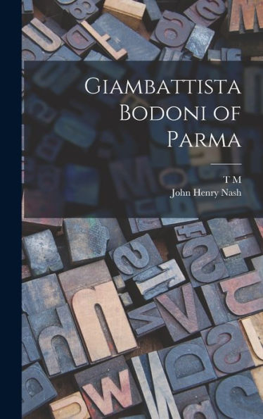Giambattista Bodoni Of Parma - 9781017191721