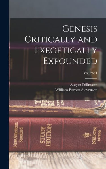 Genesis Critically And Exegetically Expounded; Volume 1 - 9781017192155