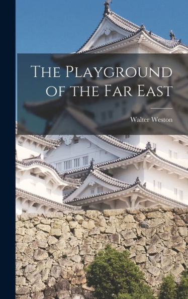 The Playground Of The Far East - 9781017192391