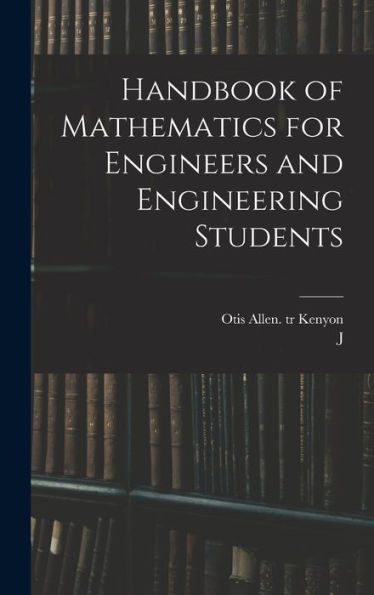 Handbook Of Mathematics For Engineers And Engineering Students - 9781017192810