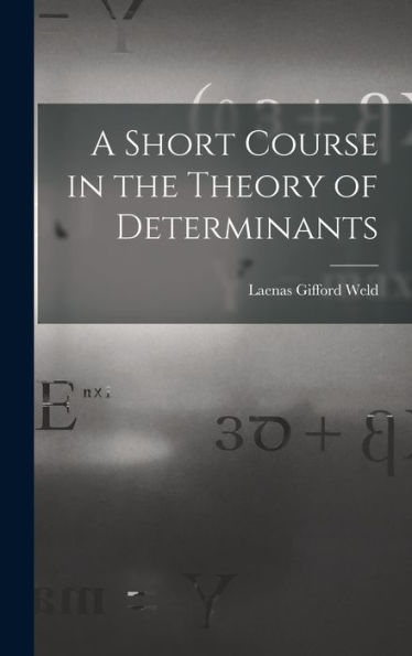 A Short Course In The Theory Of Determinants - 9781017195606