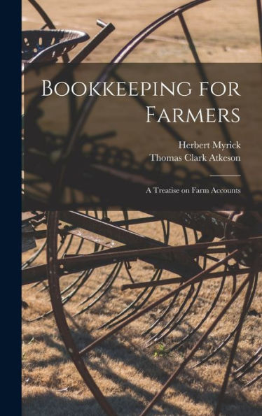 Bookkeeping For Farmers; A Treatise On Farm Accounts - 9781017195989
