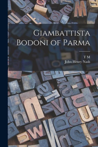 Giambattista Bodoni Of Parma - 9781017196559