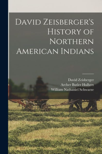David Zeisberger's History Of Northern American Indians - 9781017197051