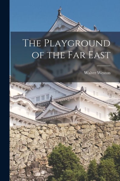 The Playground Of The Far East - 9781017197129