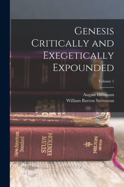 Genesis Critically And Exegetically Expounded; Volume 1 - 9781017197174