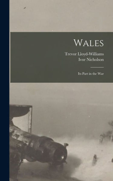 Wales: Its Part In The War - 9781017200157