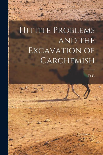 Hittite Problems And The Excavation Of Carchemish - 9781017203516