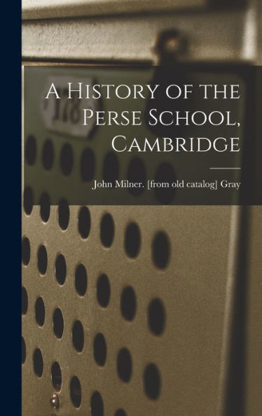 A History Of The Perse School, Cambridge - 9781017203585