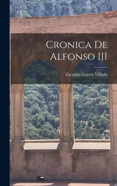Cronica De Alfonso Iii (Spanish Edition) - 9781017204254