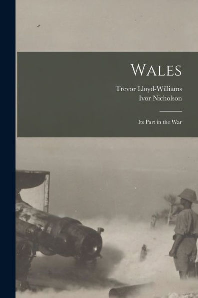 Wales: Its Part In The War - 9781017204742