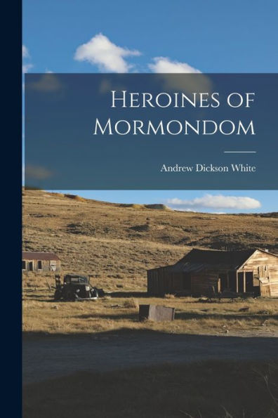 Heroines Of Mormondom - 9781017205541