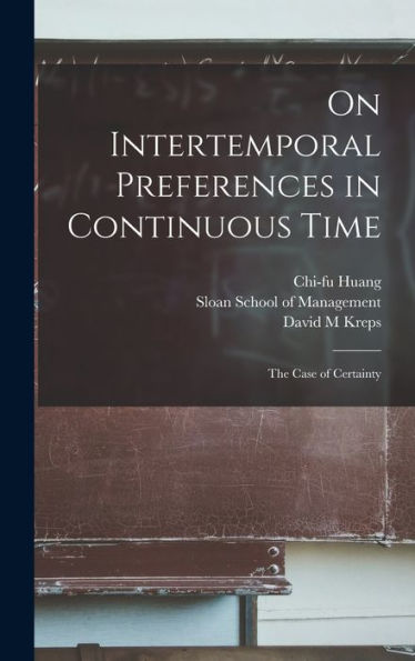 On Intertemporal Preferences In Continuous Time: The Case Of Certainty - 9781017207675