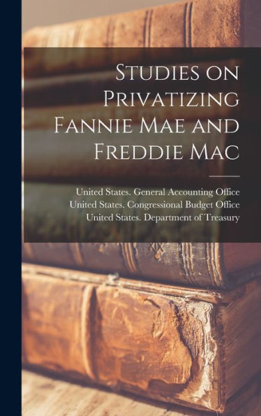 Studies On Privatizing Fannie Mae And Freddie Mac - 9781017207958