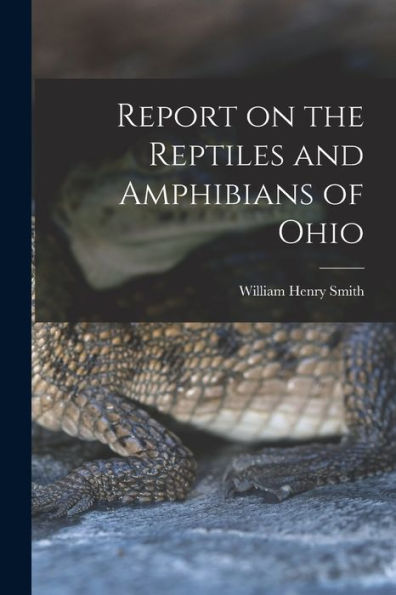 Report On The Reptiles And Amphibians Of Ohio - 9781017211054