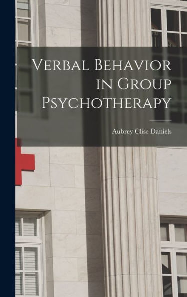 Verbal Behavior In Group Psychotherapy - 9781017211368