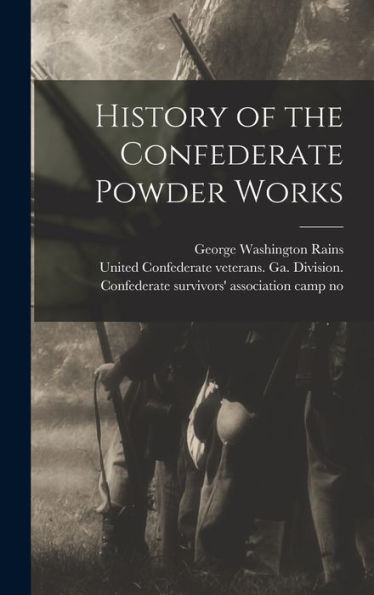 History Of The Confederate Powder Works