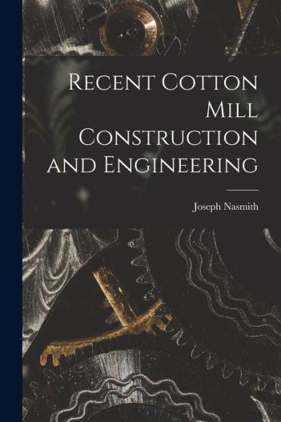 Recent Cotton Mill Construction And Engineering